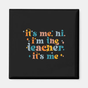 Its Me Hi I'm The Teacher I'm The Problem Fun Retr Magnet