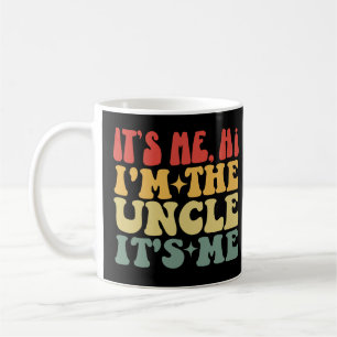 It's Me Hi I'm The Uncle It's Me Funny Uncle Coffee Mug
