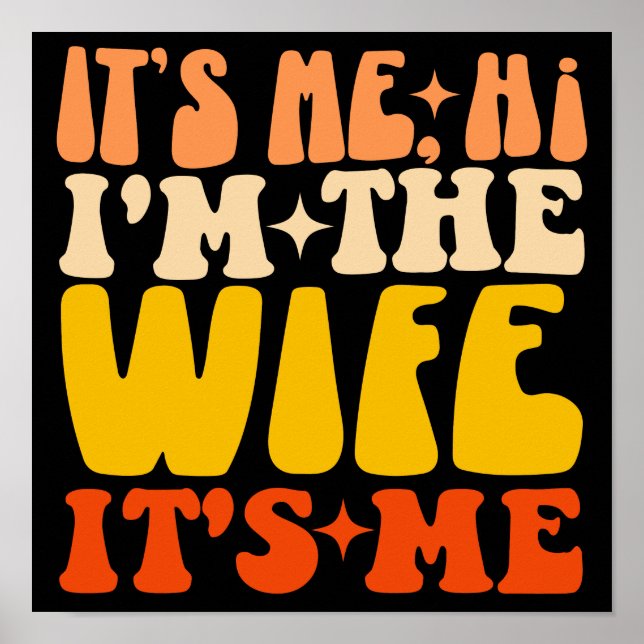 It's Me Hi I'm The Wife It's Me Groovy Funny Wife Poster (Front)