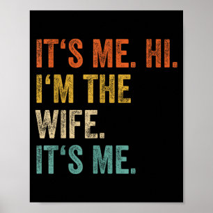 Its Me Hi Im The Wife Its Me Love Funny Married Co Poster
