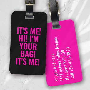 It's Me Hi I'm Your Bag Black Pink Typography Luggage Tag