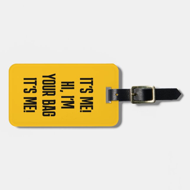 It's Me Hi I'm Your Bag Luggage Tag (Front Horizontal)