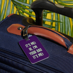 It's Me Hi I'm Your Bag Luggage Tag