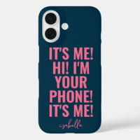 It's Me Hi I'm Your Phone Pink Typography Funny