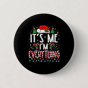 It's Me I'm Everything Funny Christmas Matching Co 6 Cm Round Badge