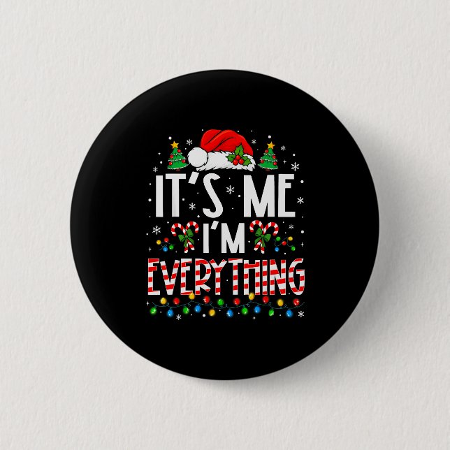 It's Me I'm Everything Funny Christmas Matching Co 6 Cm Round Badge (Front)