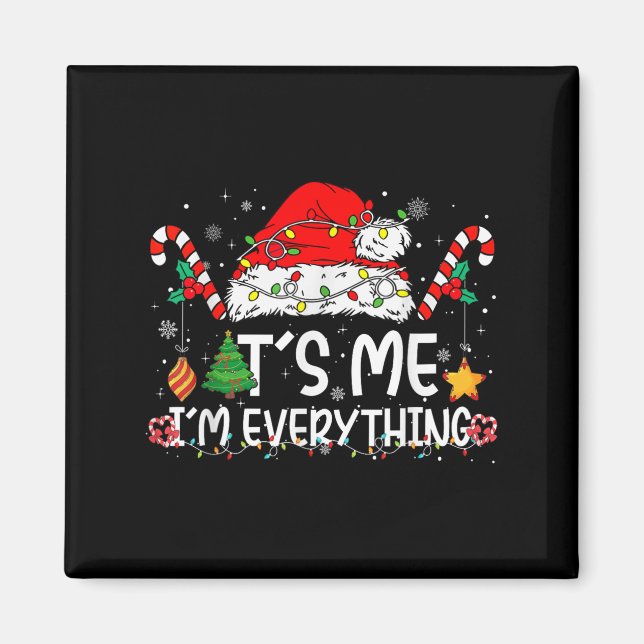 Its Me Im Everything I Have Everything I Want For  Magnet (Front)