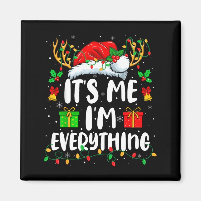 Its Me I'm Everything I Have Everything I Want For Magnet (Front)