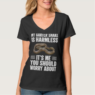 Its Me You Should Worry About Garter Snake 1 T-Shirt