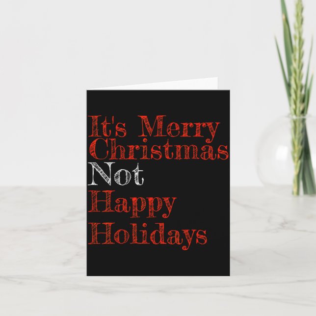 It's Merry Christmas Not Happy Holidays Conservati Card (Front)
