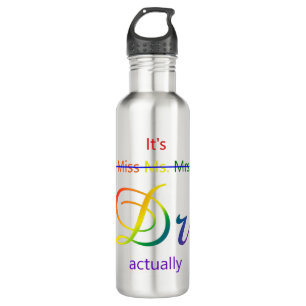 It's Miss Mrs Ms Dr Actually PHD Gift Doctor 710 Ml Water Bottle