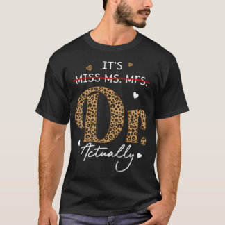 It's Miss Ms Mrs Dr Actually Doctor Graduation App T-Shirt