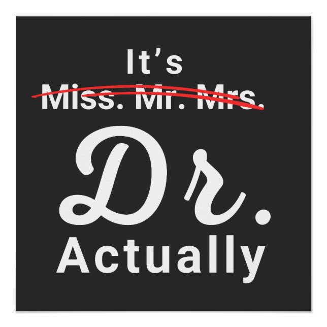 It's Miss Ms Mrs Dr Actually Doctor Graduation Poster (Front)
