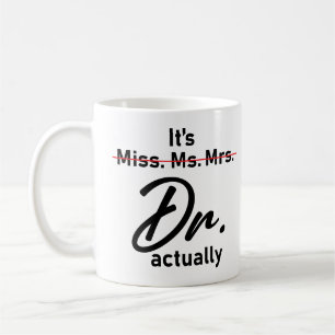 It's Miss Ms. Mrs. Dr. Actually Funny humour meme Coffee Mug