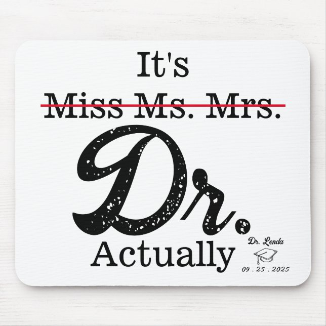 It's Miss Ms. Mrs. Dr. Actually Funny humour PHD Mouse Mat (Front)