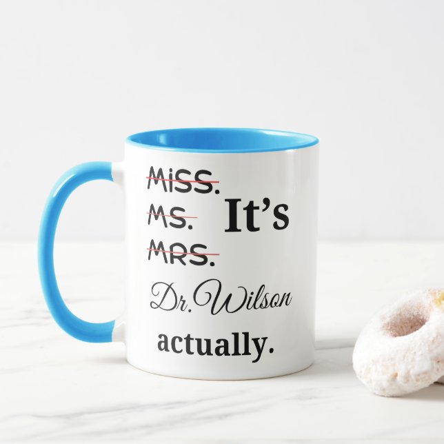 It's Miss Ms Mrs Dr Actually Mug (With Donut)