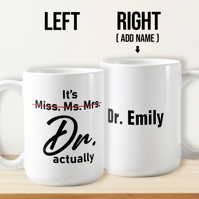 It's Miss Ms Mrs Dr Actually Phd Graduation Coffee Mug (Creator Uploaded)