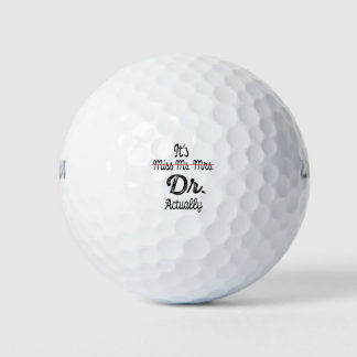 It's Miss Ms Mrs Dr Actually Phd Graduation Doctor Golf Balls