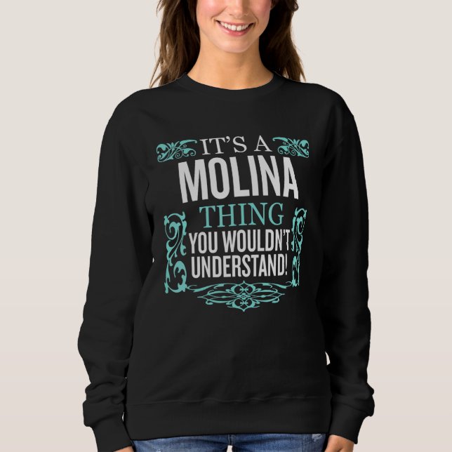 It's Molina Thing You Wouldn't Understand Funny Me Sweatshirt (Front)