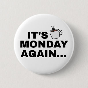 It's Monday Again Text Design 6 Cm Round Badge