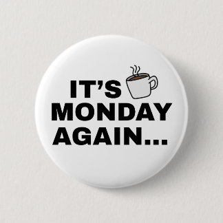 It's Monday Again Text Design 6 Cm Round Badge
