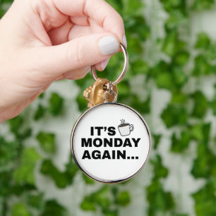 It's Monday Again Text Design Key Ring