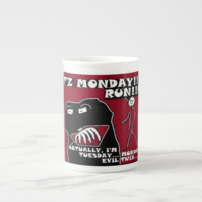 It's Monday and his Evil twin Tuesday Run! Funny Bone China Mug (Front)