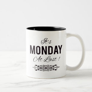 It's Monday at Last Motivational Two-Tone Coffee Mug