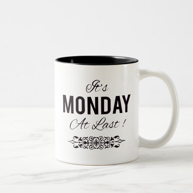 It's Monday at Last Motivational Two-Tone Coffee Mug (Right)