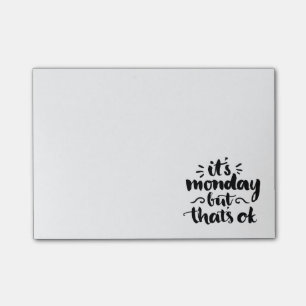 It's Monday But It's Ok Post-it Notes