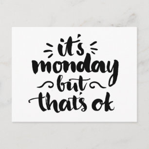 It's Monday But It's Ok Postcard