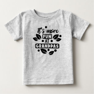 It's more fun at grandpa's baby T-Shirt