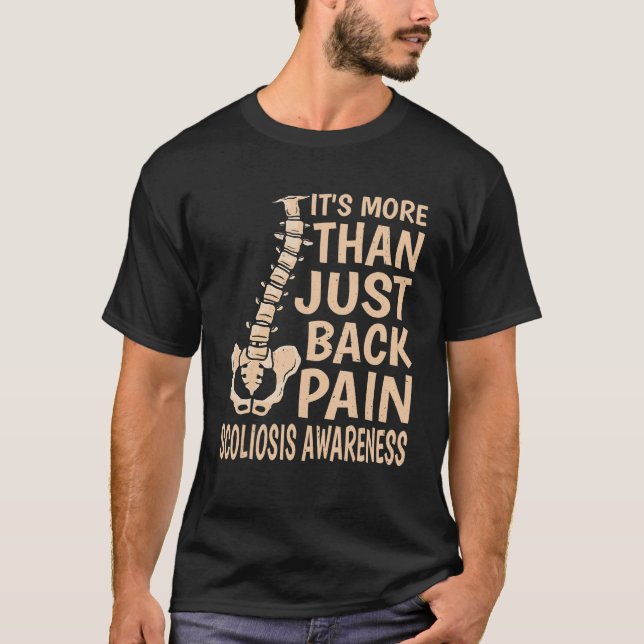 It's More Than Just Back Pain, Scoliosis Awareness T-Shirt (Front)