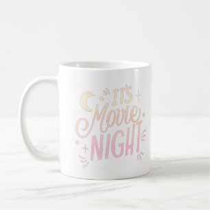 IT'S MOVIE NIGHT COFFEE MUG
