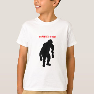 Its Mr Yeti to You - Abominable snowman Squatchin T-Shirt