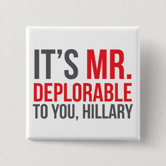 It's Mrs. Deplorable to you, Hillary 15 Cm Square Badge