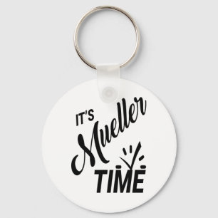 It's Mueller Time 2017 Political  Key Ring
