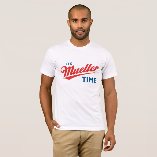 It's Mueller time T-Shirt (Front Full)