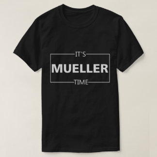 It's Mueller Time T-Shirt