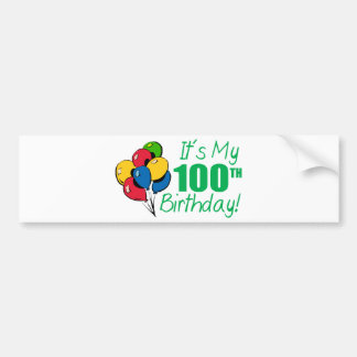 It's My 100th Birthday (Balloons) Bumper Sticker