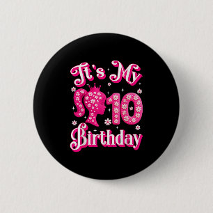 Its My 10th Birthday Girl Doll 10 Years Old Bday G 6 Cm Round Badge