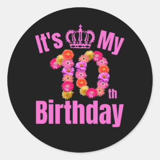 Its My 10th Birthday Girl Flower Gift Classic Round Sticker