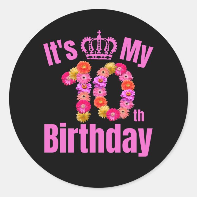 Its My 10th Birthday Girl Flower Gift Classic Round Sticker (Front)