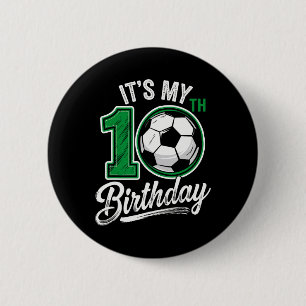 Its My 10th Birthday Soccer 10 Years Old Birthday  6 Cm Round Badge