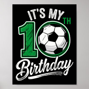 Its My 10th Birthday Soccer 10 Years Old Birthday Poster