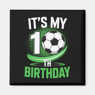 It's My 10th Birthday Soccer Ll Magnet