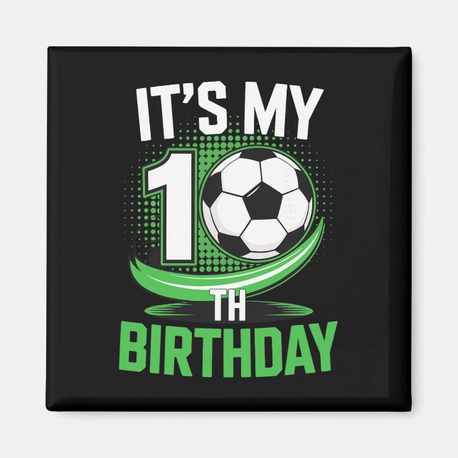 It's My 10th Birthday Soccer Ll  Magnet (Front)