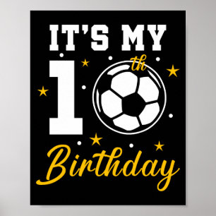 Its My 10th Birthday Soccer Ten Year Old T Shirt Poster
