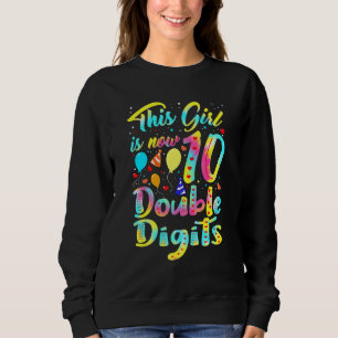 It's My 10th Birthday This Girl Is Now 10 Years Ol Sweatshirt
