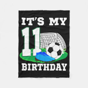 It's My 11 Year Old Birthday Soccer 11th Party Boy Fleece Blanket